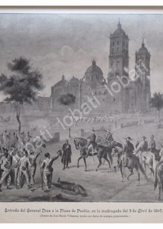 GRABADO ANTIGUO, PORFIRIO DIAZ ENTRA EN PUEBLA 1896