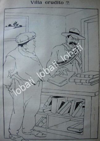 CARICATURA ANTIGUA 1914. PANCHO VILLA "ERUDITO"