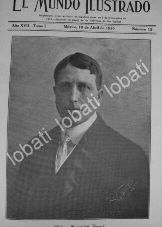 PORTADA ANTIGUA ORIGINAL  1910 RANDOLPH HEARST EN MEXICO 1910