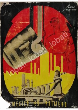 CARTEL ANTIGUO ORIGINAL DE CIA. FUNDIDORA MONTERREY. DIBUJO DE ARIAS BERNAL 1955 / 280