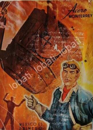 CARTEL ANTIGUO ORIGINAL DE CIA. FUNDIDORA MONTERREY 1957. DIBUJO DE ARIAS BERNAL /727