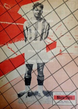 AFICHE RETRO FUTBOLISTA. HILARIO LOPEZ "EL MOCO" 1963