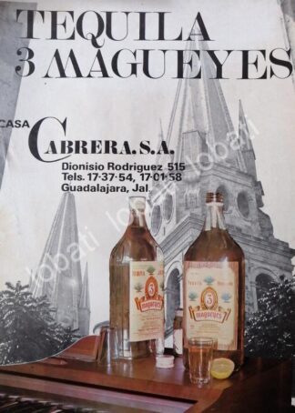 CARTEL ANTIGUO ORIGINAL DE TEQUILA 3 MAGUEYES 1974 CASA CABRERA S.A /358 /MUY RARO